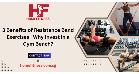 3 Benefits of Resistance Band Exercises | Why Invest in a Gym Bench?