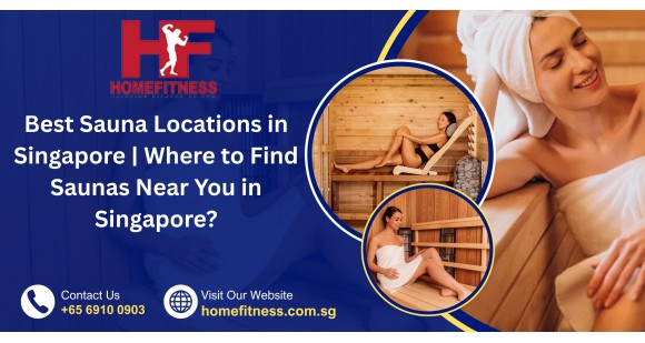 Best Sauna Locations in Singapore | Where to Find Saunas Near You in Singapore?