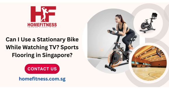 Can I Use a Stationary Bike While Watching TV? Sports Flooring in Singapore?