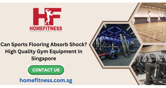 Can Sports Flooring Absorb Shock? High Quality Gym Equipment in Singapore