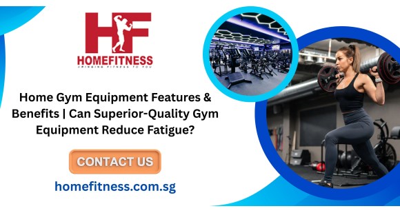 Home Gym Equipment Features & Benefits | Can Superior-Quality Gym Equipment Reduce Fatigue?