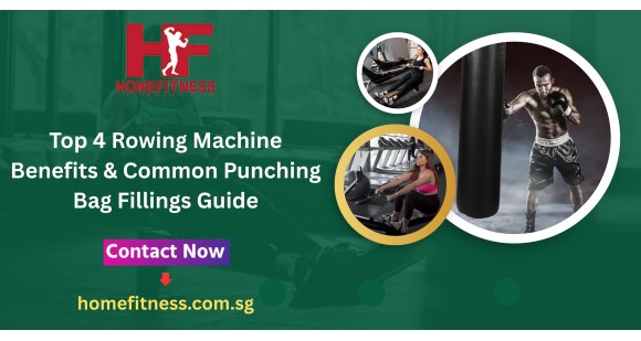 Top 4 Rowing Machine Benefits & Common Punching Bag Fillings Guide